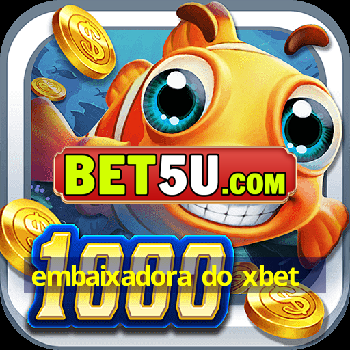 embaixadora do xbet